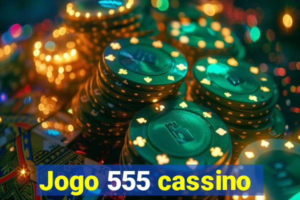 Jogo 555 cassino